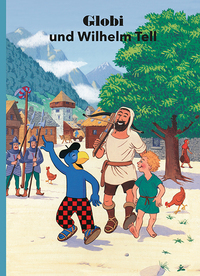 Globi und Wilhelm Tell