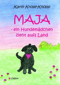 Maja - ein Hundemädchen zieht aufs Land - Kinderbuch
