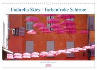 Umbrella Skies - Farbenfrohe Schirme (Wandkalender 2025 DIN A3 quer), CALVENDO Monatskalender