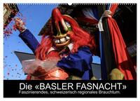 BASLER FASNACHT – Faszinierendes, schweizerisch regionales Brauchtum. (Wandkalender 2026 DIN A2 quer), CALVENDO Monatskalender