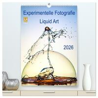 Experimentelle Fotografie Liquid Art (hochwertiger Premium Wandkalender 2026 DIN A2 hoch), Kunstdruck in Hochglanz