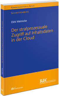 Der strafprozessuale Zugriff auf Inhaltsdaten in der Cloud