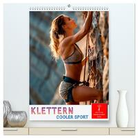 Klettern - cooler Sport (hochwertiger Premium Wandkalender 2025 DIN A2 hoch), Kunstdruck in Hochglanz