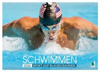 Schwimmen: Sport auf blauen Bahnen (Wandkalender 2026 DIN A3 quer), CALVENDO Monatskalender