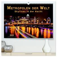 Metropolen der Welt - Skylines in der Nacht (hochwertiger Premium Wandkalender 2025 DIN A2 quer), Kunstdruck in Hochglanz