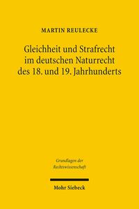 Gleichheit und Strafrecht im deutschen Naturrecht des 18. und 19. Jahrhunderts