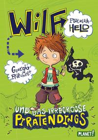 Wilf – plötzlich Held 2: und das irregroße Piratendings