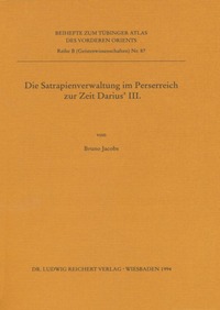Die Satrapienverwaltung im Perserreich zur Zeit Darius’ III.