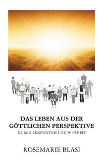 Das Leben aus der göttlichen Perspektive
