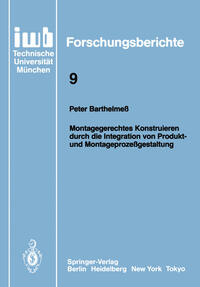 Vorderes Coverbild Montagegerechtes Konstruieren durch die Integration von Produkt- und Montageprozeßgestaltung