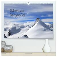 Schweizer Berggipfel (hochwertiger Premium Wandkalender 2026 DIN A2 quer), Kunstdruck in Hochglanz