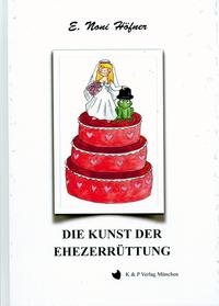 Vorderes Coverbild Die Kunst der Ehezerrüttung