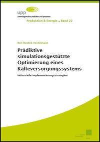 Prädiktive simulationsgestützte Optimierung eines Kälteversorgungssystems. Industrielle Implementierungsstrategien
