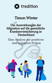 Vorderes Coverbild Die Auswirkungen der Migration auf die gesetzliche Krankenversicherung in Deutschland