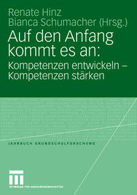 Auf den Anfang kommt es an: Kompetenzen entwickeln - Kompetenzen stärken