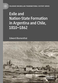 Vorderes Coverbild Exile and Nation-State Formation in Argentina and Chile, 1810–1862