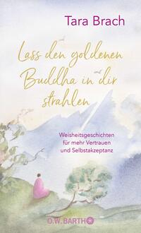 Vorderes Coverbild Lass den goldenen Buddha in dir strahlen