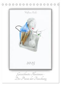 Gezeichnete Illusionen - Die Poesie der Täuschung (Tischkalender 2025 DIN A5 hoch), CALVENDO Monatskalender