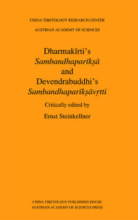 Dharmakirti’s Sambandhaparik?a and Devendrabuddhi's Sambandhaparik?av?tti