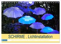 Schirme . Lichtinstallation Idee und Ausführung des Künstler Thomas Mogendorf (Wandkalender 2026 DIN A4 quer), CALVENDO Monatskalender