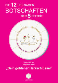 Die 12 heilsamen Botschaften der 5 Pferde