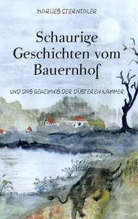 Schaurige Geschichten vom Bauernhof und das Geheimnis der düsteren Kammer