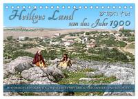 Heiliges Land um das Jahr 1900 - Fotos neu restauriert und koloriert (Tischkalender 2026 DIN A5 quer), CALVENDO Monatskalender