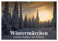 Wintermärchen Landschaften im Schnee (Wandkalender 2025 DIN A2 quer), CALVENDO Monatskalender