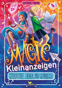Vorderes Coverbild Magic Kleinanzeigen - Gebrauchte Zauber sind gefährlich