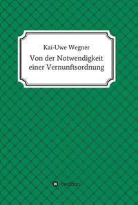Von der Notwendigkeit einer Vernunftsordnung