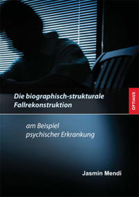 Die biographisch-strukturale Fallrekonstruktion