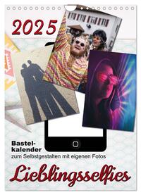 Lieblingsselfies (Wandkalender 2025 DIN A4 hoch), CALVENDO Monatskalender