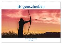 Bogenschießen. Sport - Spaß - Spannung (Wandkalender 2026 DIN A2 quer), CALVENDO Monatskalender