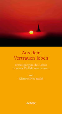 Aus dem Vertrauen leben