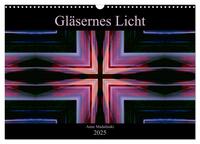 Gläsernes Licht (Wandkalender 2025 DIN A3 quer), CALVENDO Monatskalender