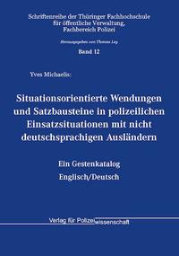 Situationsorientierte Wendungen und Satzbausteine in polizeilichen Einsatzsituationen mit nicht deutschsprachigen Ausländern