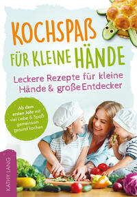 Kochspaß für kleine Hände