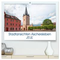 Stadtansichten Aschersleben (hochwertiger Premium Wandkalender 2026 DIN A2 quer), Kunstdruck in Hochglanz