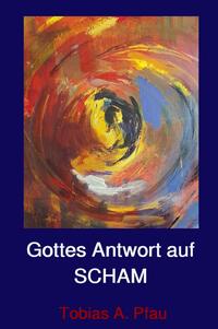 Gottes Antwort auf SCHAM