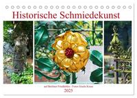 Historische Schmiedekunst auf Berliner Friedhöfen (Tischkalender 2025 DIN A5 quer), CALVENDO Monatskalender