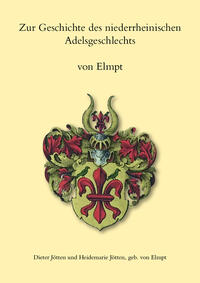 Zur Geschichte des niederrheinischen Adelsgeschlechts von Elmpt