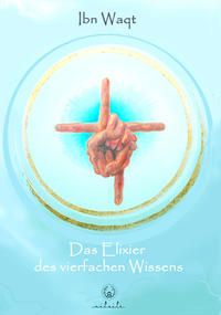 Vorderes Coverbild Das Elixier des vierfachen Wissens