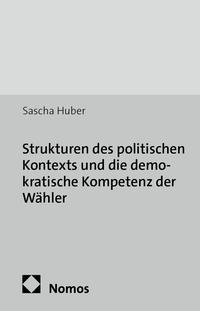 Strukturen des politischen Kontexts und die demokratische Kompetenz der Wähler