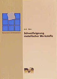 Schweisseignung metallischer Werkstoffe