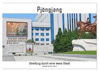 PJÖNGJANG Streifzug durch eine leere Stadt (Wandkalender 2025 DIN A2 quer), CALVENDO Monatskalender