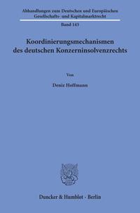 Koordinierungsmechanismen des deutschen Konzerninsolvenzrechts.