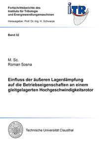 Vorderes Coverbild Einfluss der äußeren Lagerdämpfung auf die Betriebseigenschaften an einem gleitgelagerten Hochgeschwindigkeitsrotor