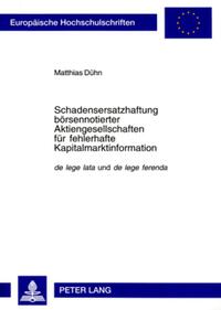 Schadensersatzhaftung börsennotierter Aktiengesellschaften für fehlerhafte Kapitalmarktinformation