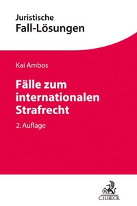 Juristische Fall-Lösungen / Fälle zum internationalen Strafrecht