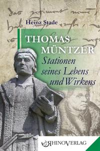 Thomas Müntzer – Stationen seines Lebens und Wirkens